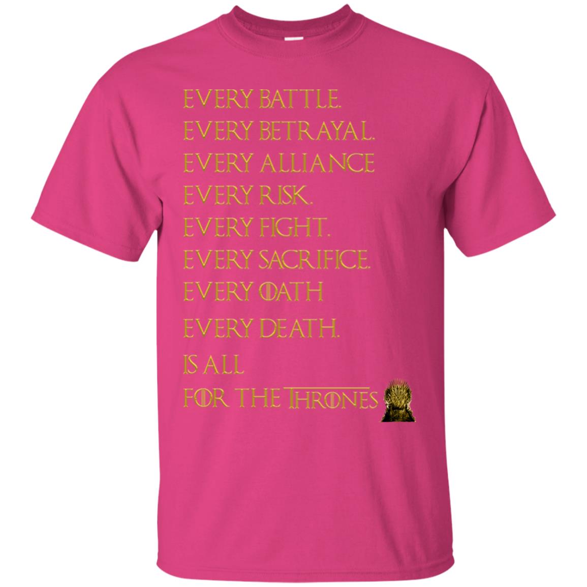Every Battle Every Betrayal Every Alliance Every Risk Is All For The Thrones Game Of Thrones Shirt Heliconia