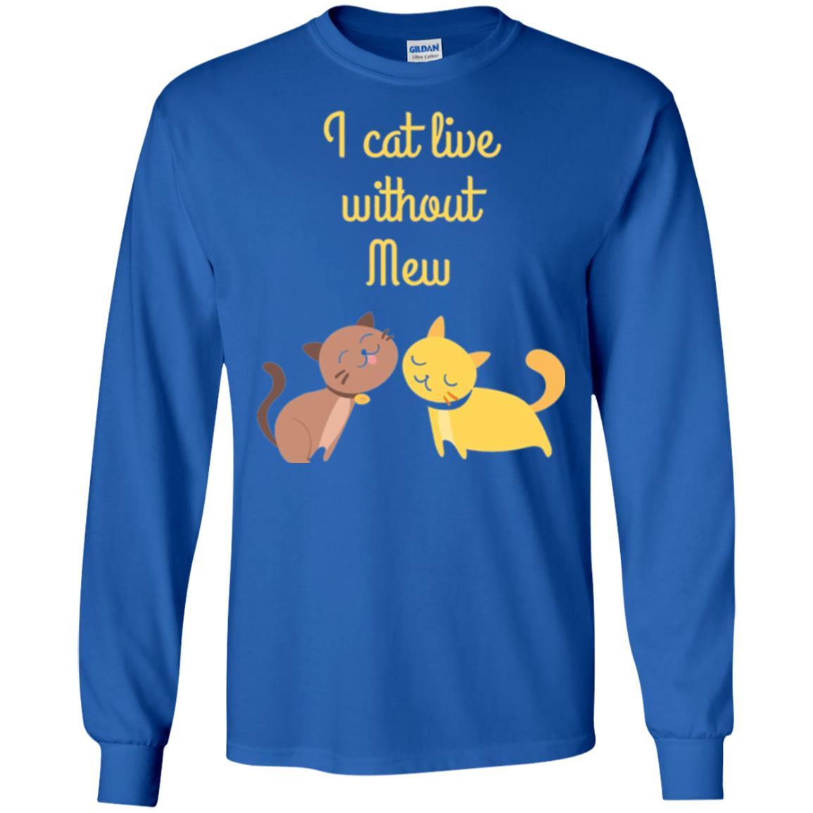Cat Lover T-shirt I Cat Live Without Mew Royal
