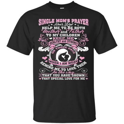 Single Mom Prayer Shirt Help Me To Be Both Mother And Father Black