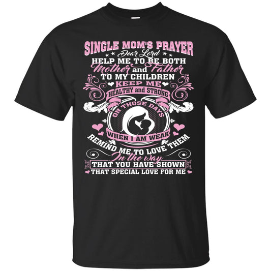 Single Mom Prayer Shirt Help Me To Be Both Mother And Father Black