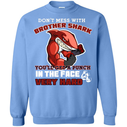 Don't Mess With Brother Shark You'll Get A Punch In The Face Very Hard Family Shark Shirt Carolina Blue