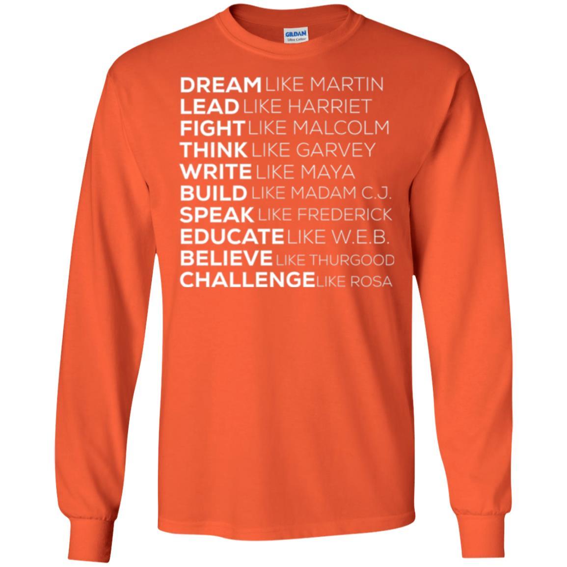 Educate T-shirt Dream Like Martin Lead Like Harriet Fight Like Malcolm Orange