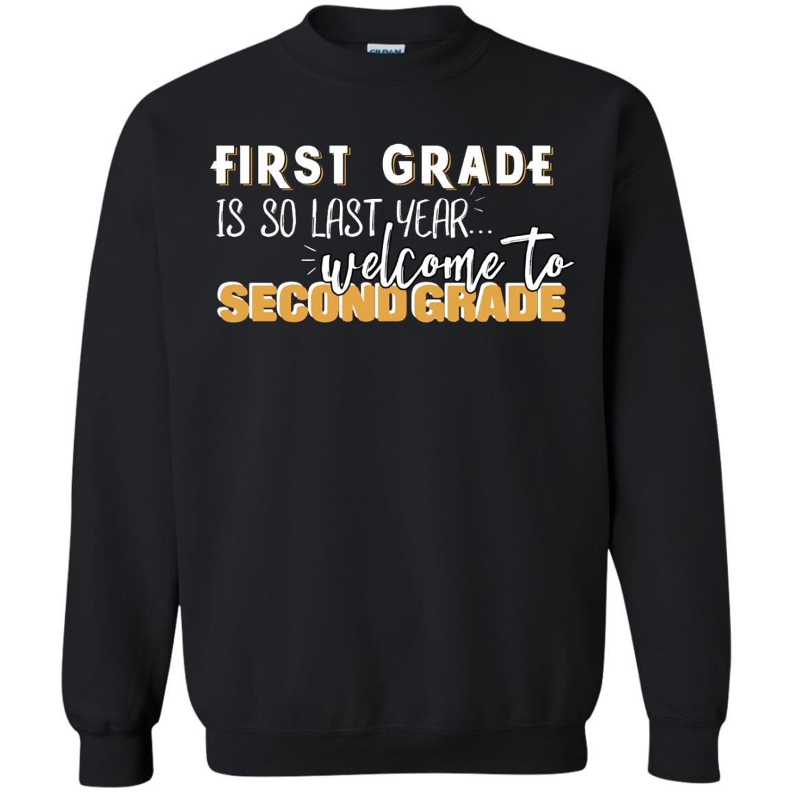 First Grade Is So Last Year Welcome To Second Grade Back To School 2019 Shirt Black
