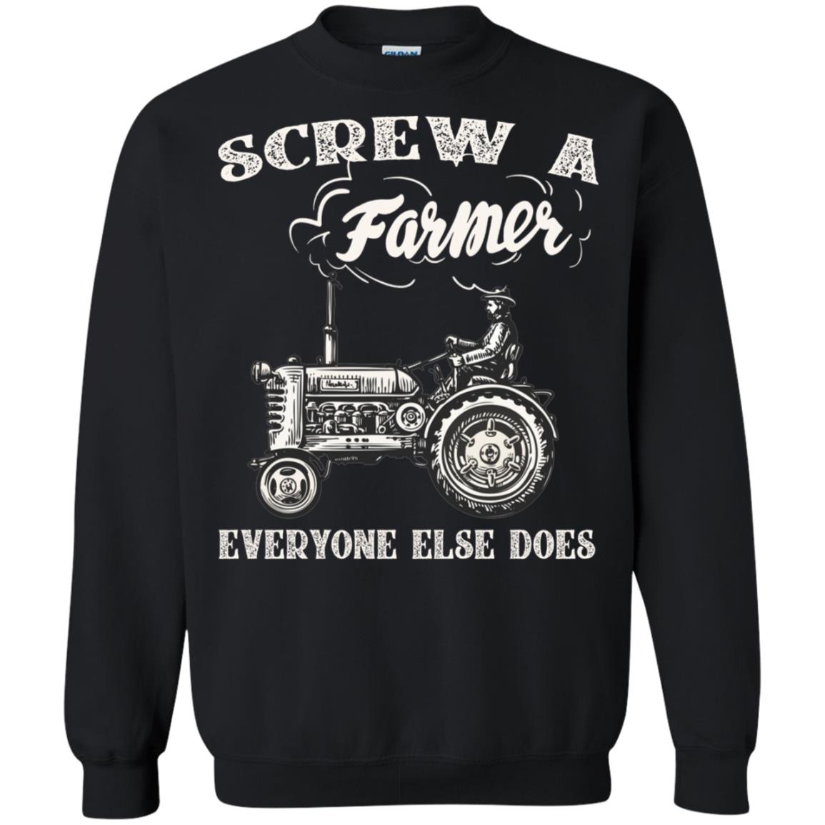 Screw A Farmer Everyone Else Does Farming Shirt Black