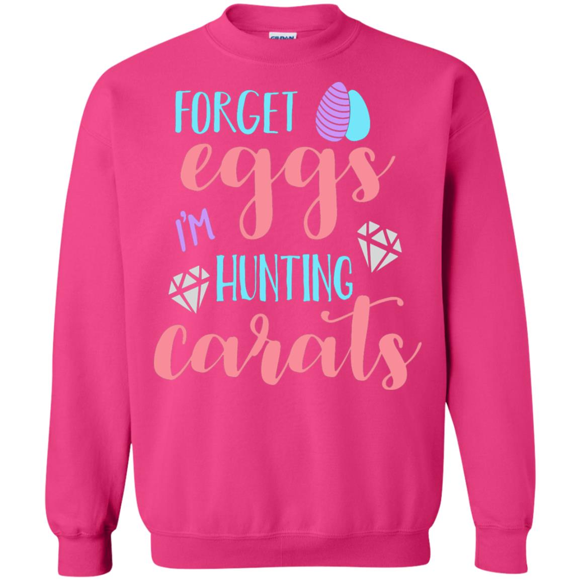 Forget Eggs Im Hunting Carats Funny Easter Day T-shirt Heliconia