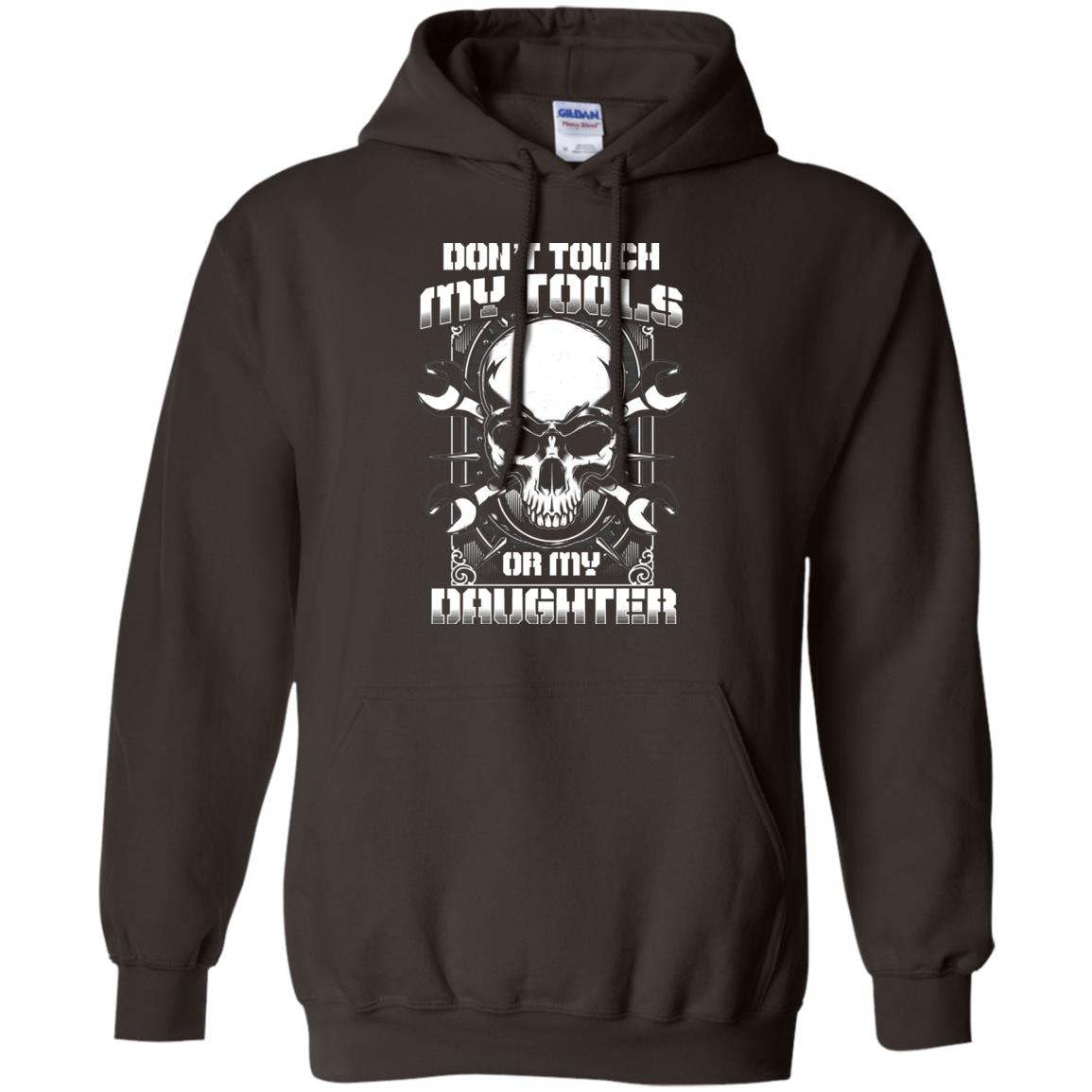 Don't Touch My Tools Or My Daughter Daddy Shirt Dark Chocolate