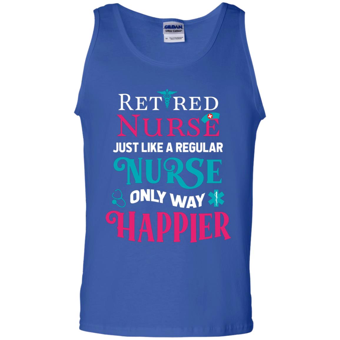 Retired Nurse Just Like A Regular Nurse Only Way Happier Shirt Royal