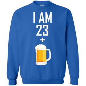 I Am 23 Plus 1 Beer 24th Birthday T-shirtG180 Gildan Crewneck Pullover Sweatshirt 8 oz.