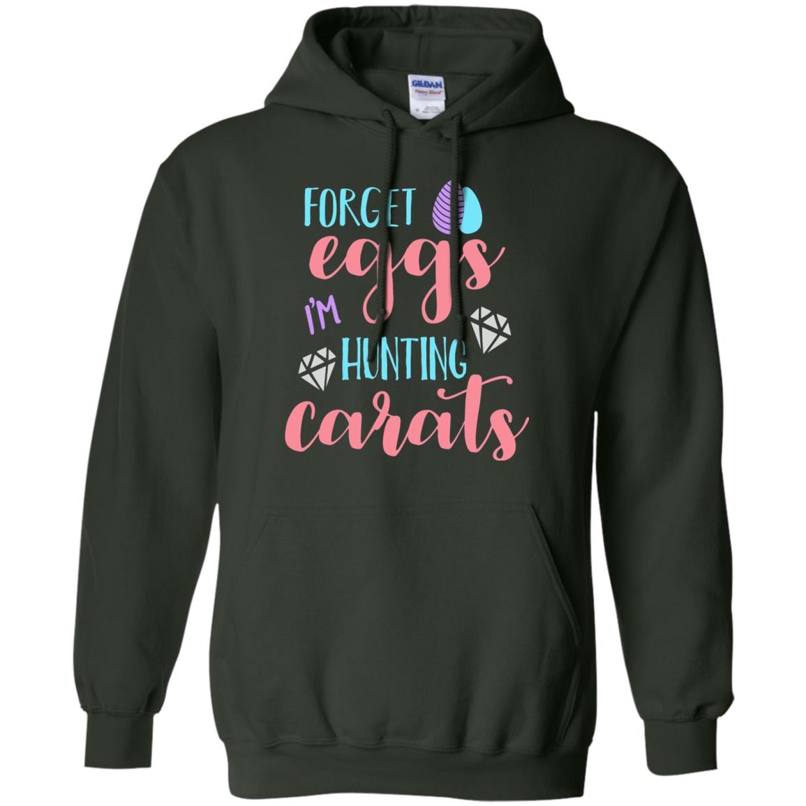 Forget Eggs Im Hunting Carats Funny Easter Day T-shirt Forest Green
