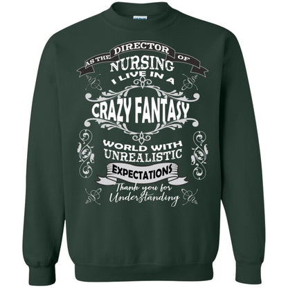 As The Direction Of Nursing Ilive In A Crazy Fantasy World With Unrealistic Expectations Thank You For Understanding Forest Green
