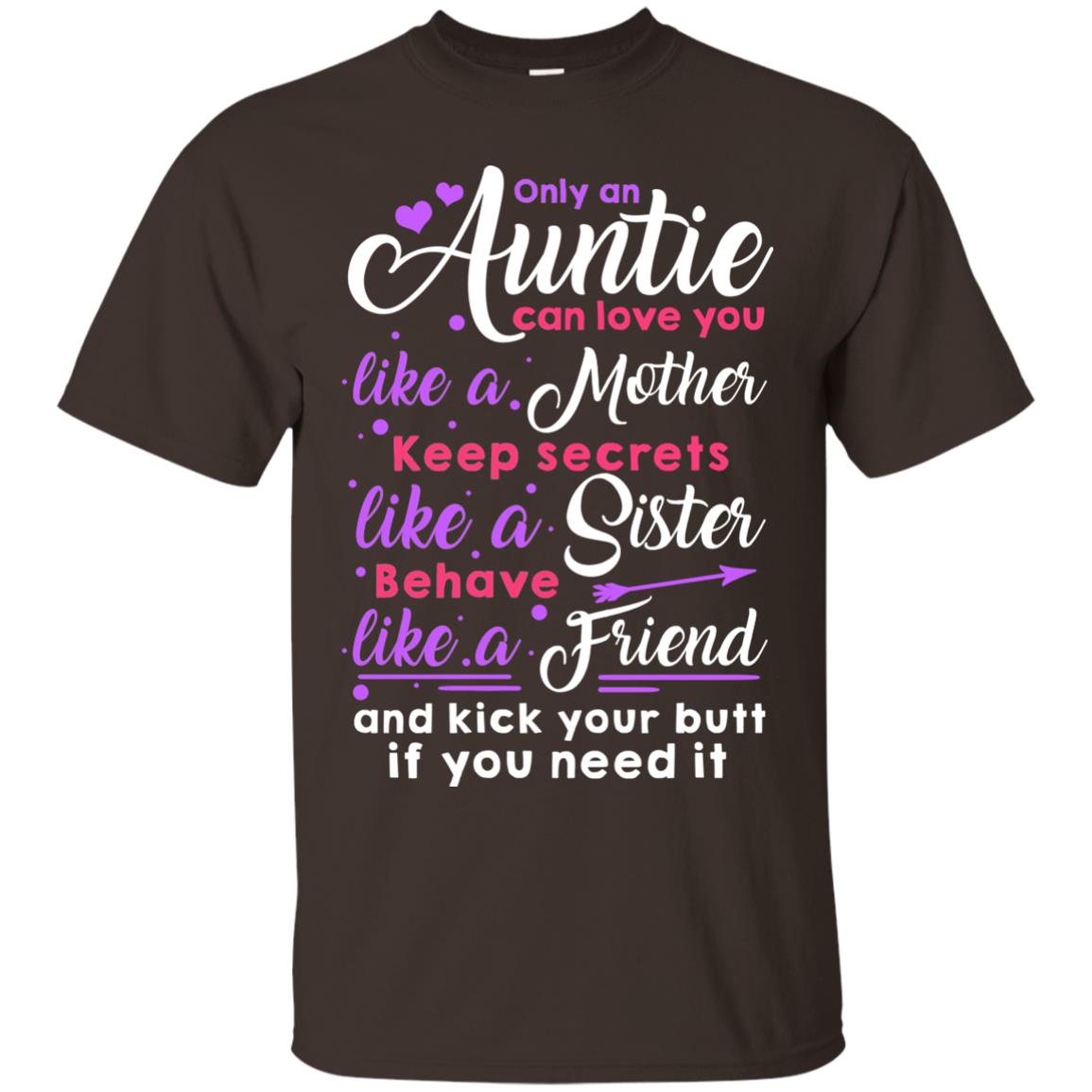 Only An Auntie Can Love You Like A Mother Family T-shirt Dark Chocolate