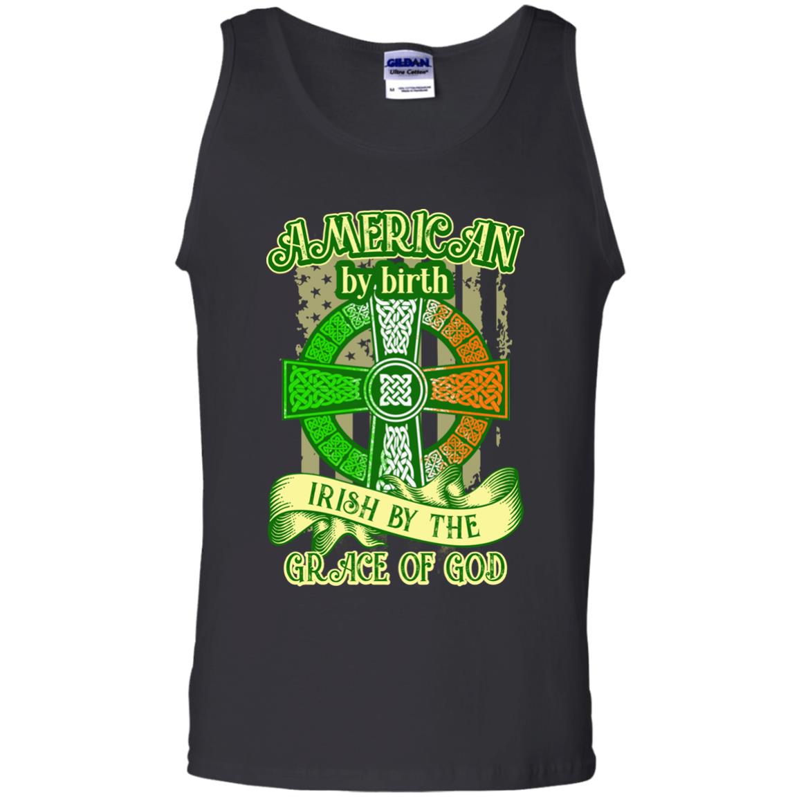 American By Birth Irish By The Grace Of God Shirt Saint Patrick_s Day Black
