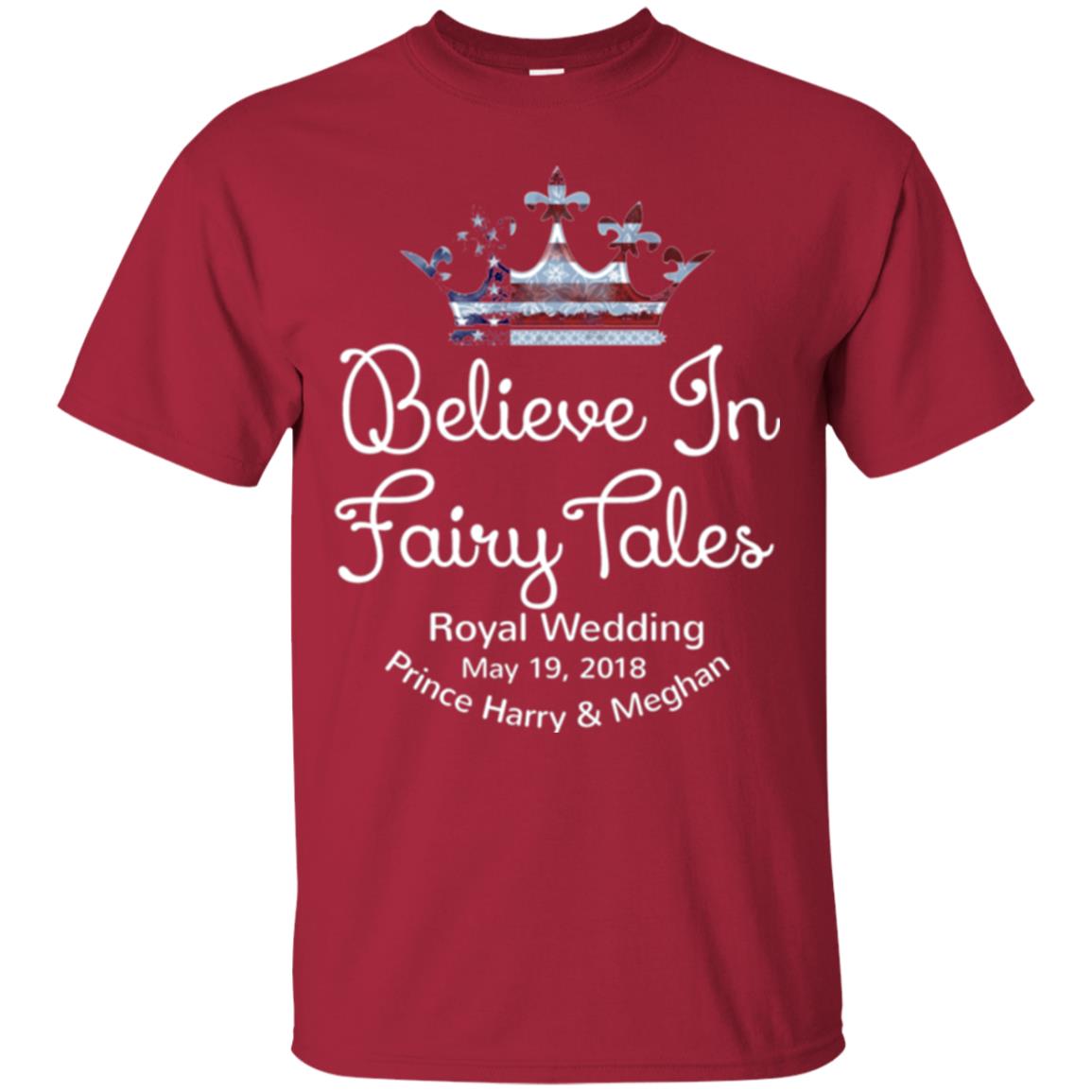 Royal Wedding Viewing Tshirt Believe In Fairy Tales 2018 Cardinal