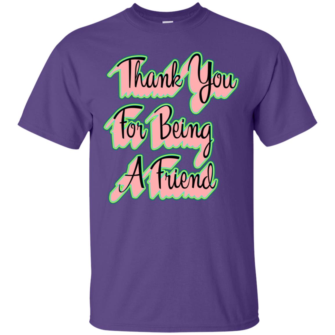Thank You For Being A Friend Best Quote Shirt Purple