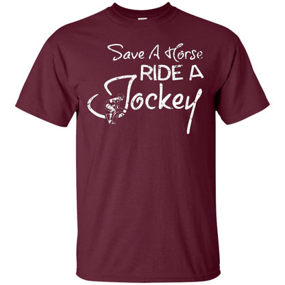 Save A Horse Ride A Jockey Derby Kentucky Shirt Maroon