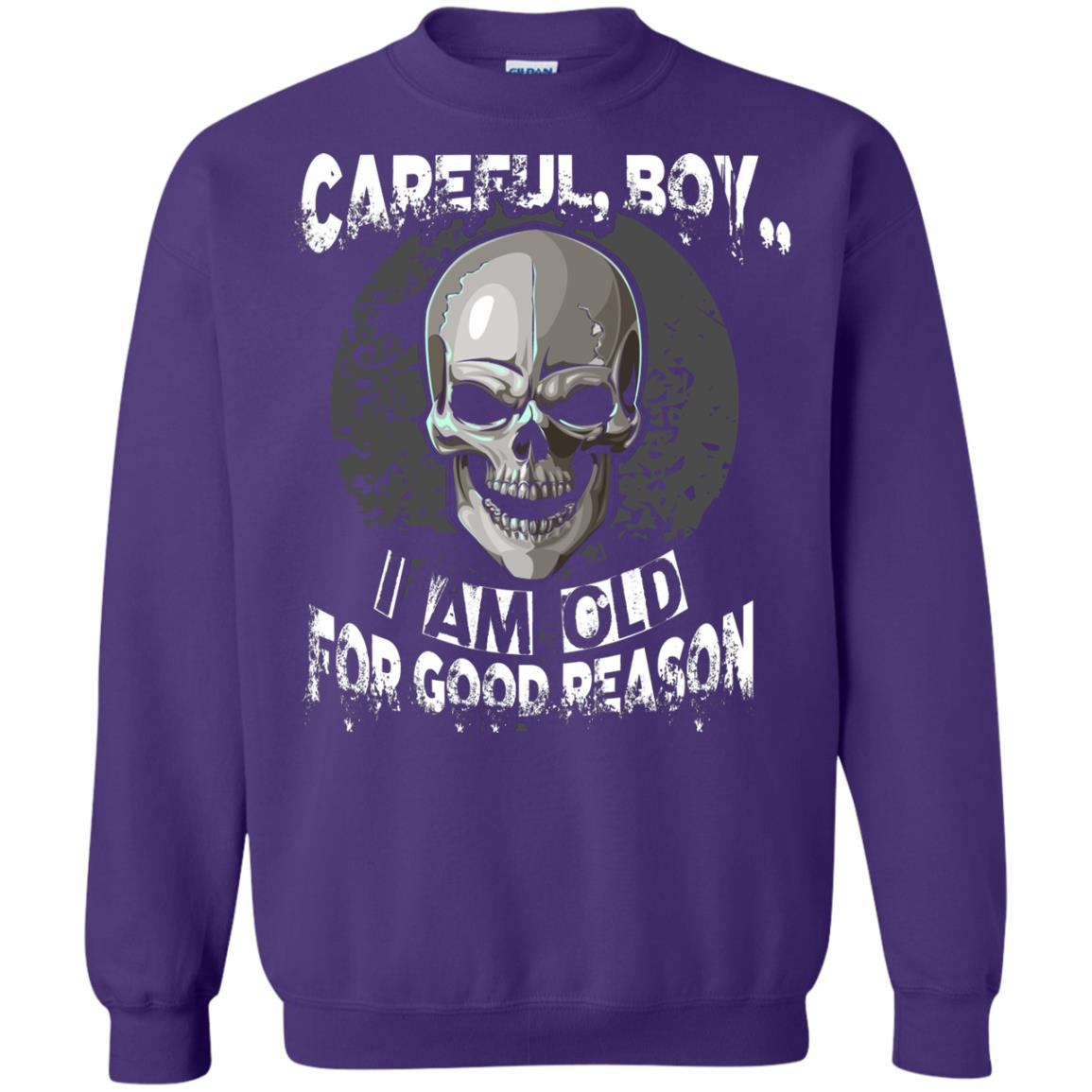 Careful Boy I Am Old For Good Reason T-shirt Purple