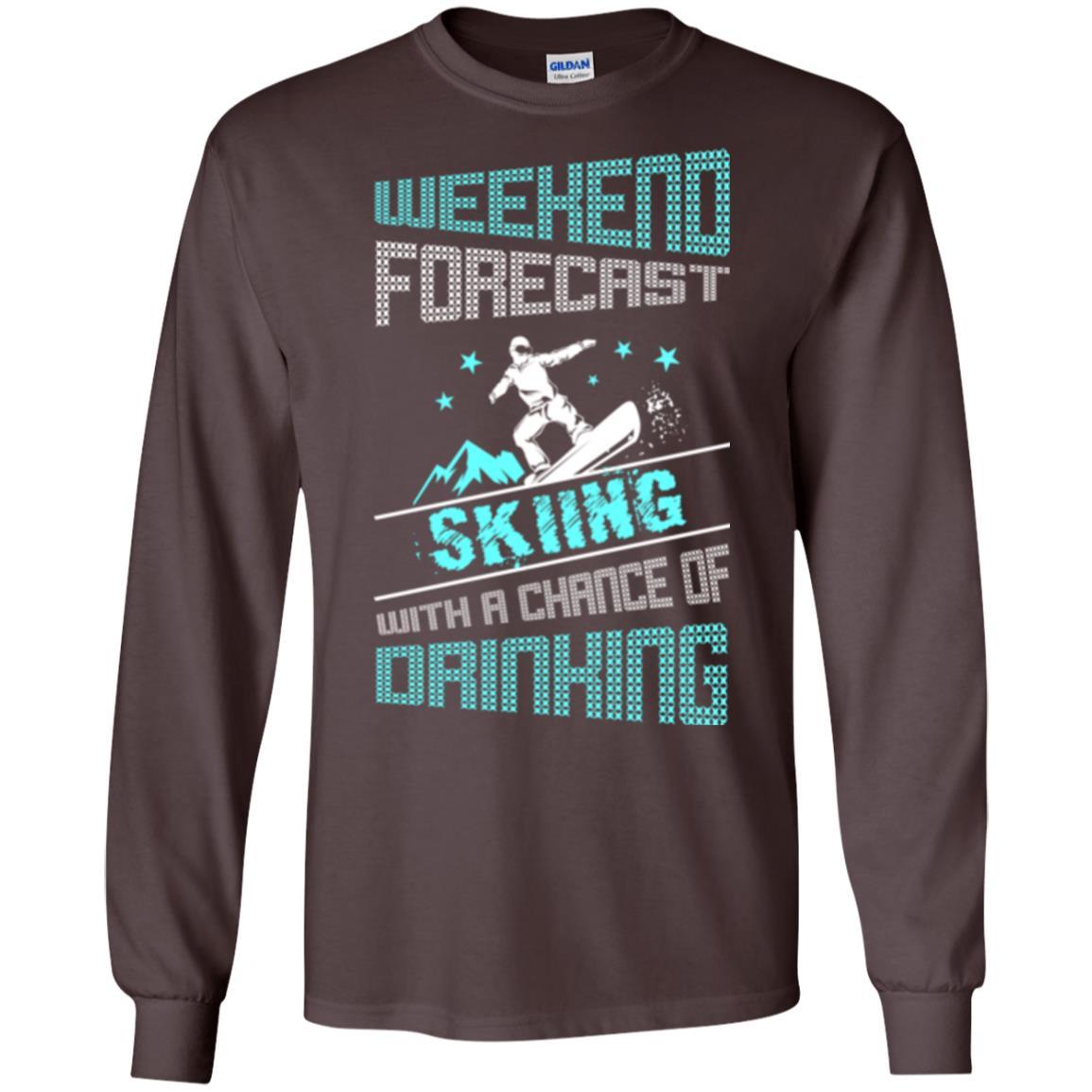 Skier T-shirt Weekend Forecast Skiing With A Chance Of Drinking Dark Chocolate