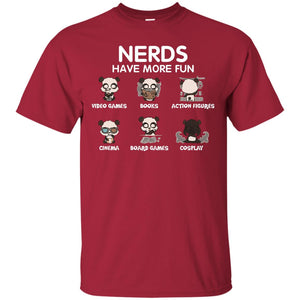 Nerds Have More Fun Video Games Books Action Figures Shirts