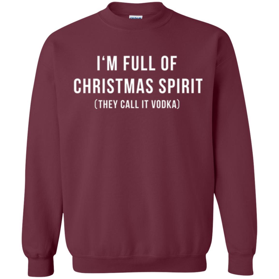 Drinking T-shirt I'm Full Of Christmas Spirit They Call It Vodka Maroon