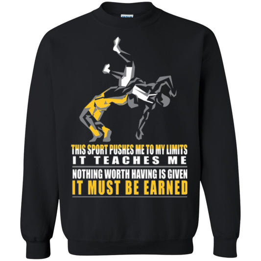Wrestling T-shirt It Teaches Me Nothing Worth Having Is Given It Must Be Earned Black