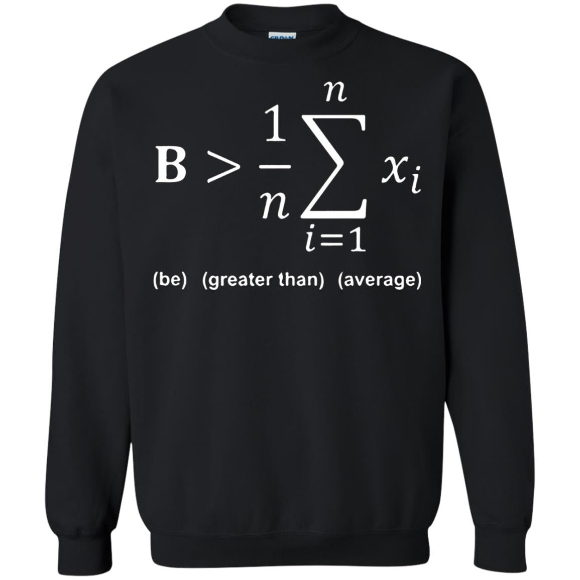 Be Greater Than Average Funny Math Quote T-shirt Black