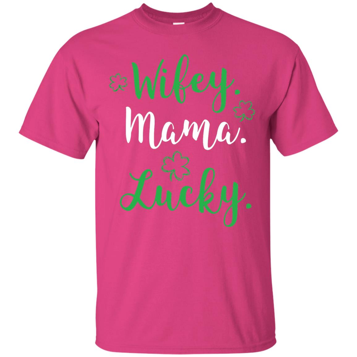 Wifey Mama Lucky Mom St Patricks Day T-shirt Heliconia