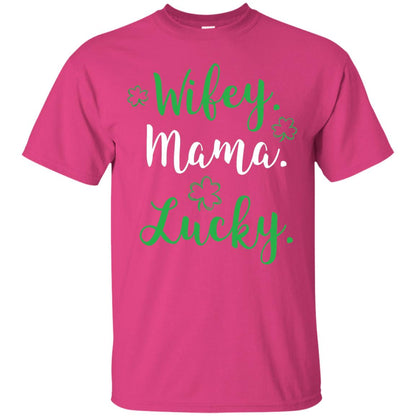 Wifey Mama Lucky Mom St Patricks Day T-shirt Heliconia