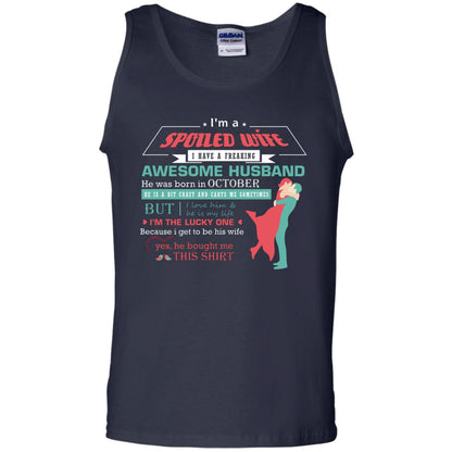 I Am A Spoiled Wife Of An October Husband I Love Him And He Is My Life Shirt Navy