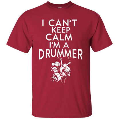 I Can’t Keep Calm I’m A Drummer Drum Lover T-shirt Cardinal
