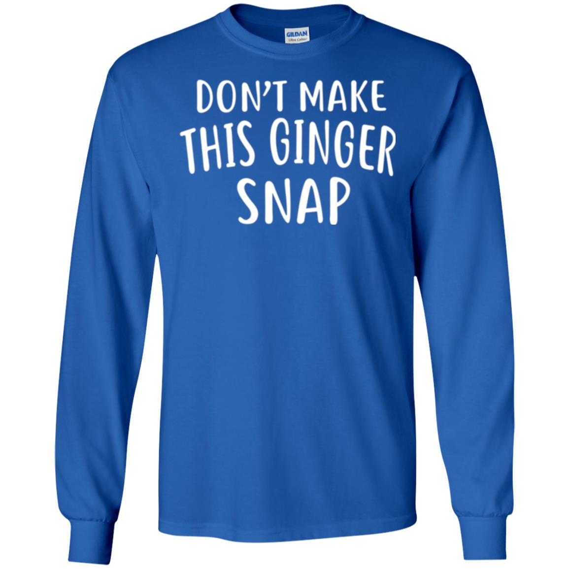 Funny Redhead T-shirt Don_t Make This Ginger Snap Royal