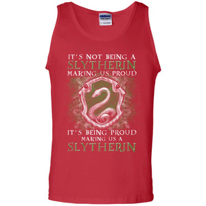 It's Not Being A Slytherin Making Us Proud Harry Potter Fan T-shirtG220 Gildan 100% Cotton Tank Top