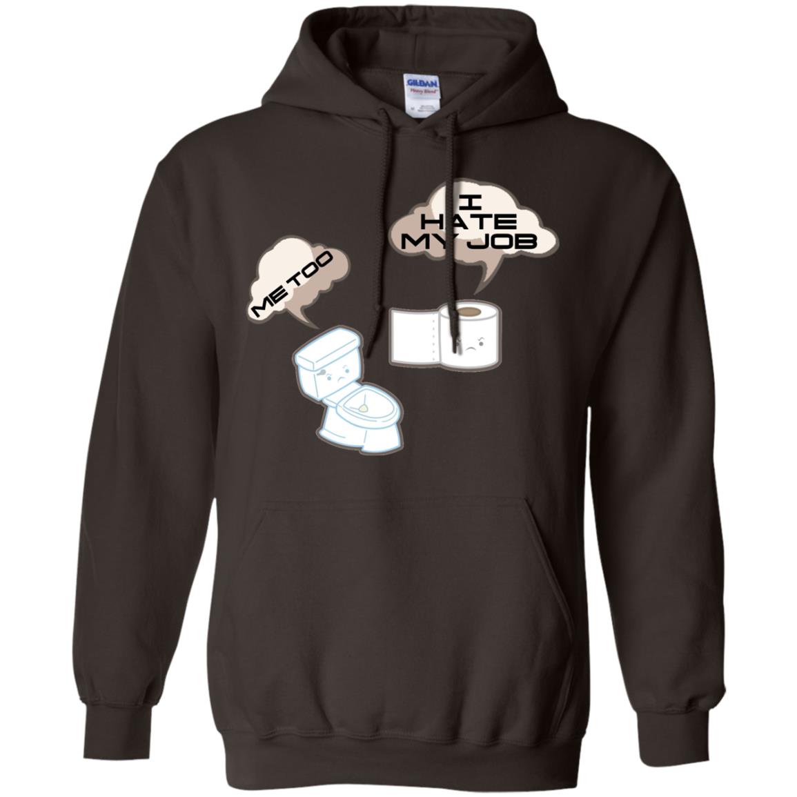 Funny Toilet And Toilet Paper I Hate My Job T-shirt Dark Chocolate