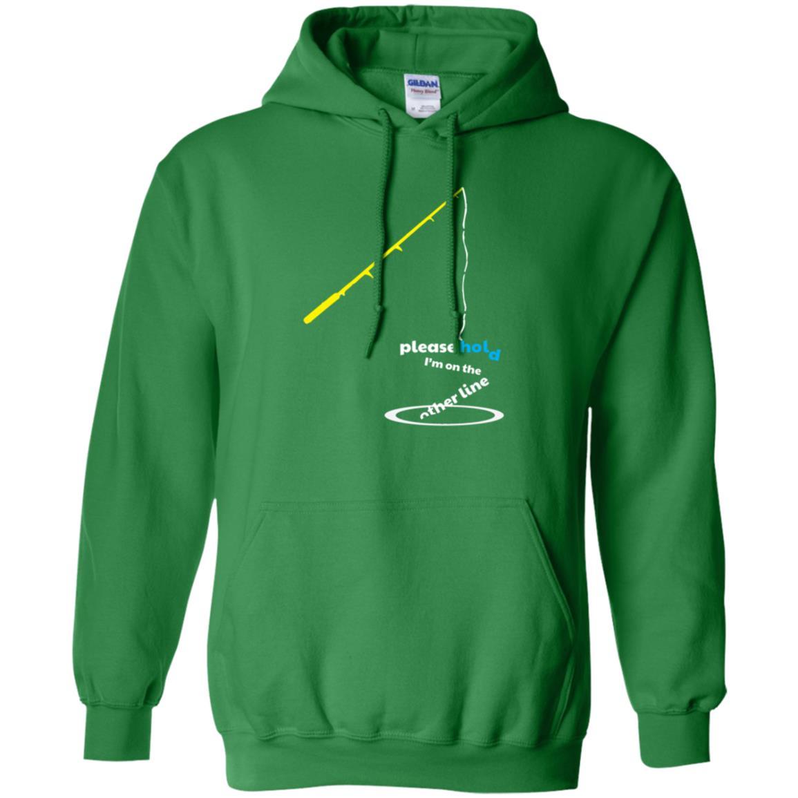 Fisherman T-shirt Please Hold I'm On The Other Line Irish Green