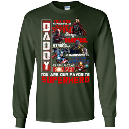 Daddy You Are As Powerful As Doctor Strange You Are Our Favorite Superhero Shirt Forest Green