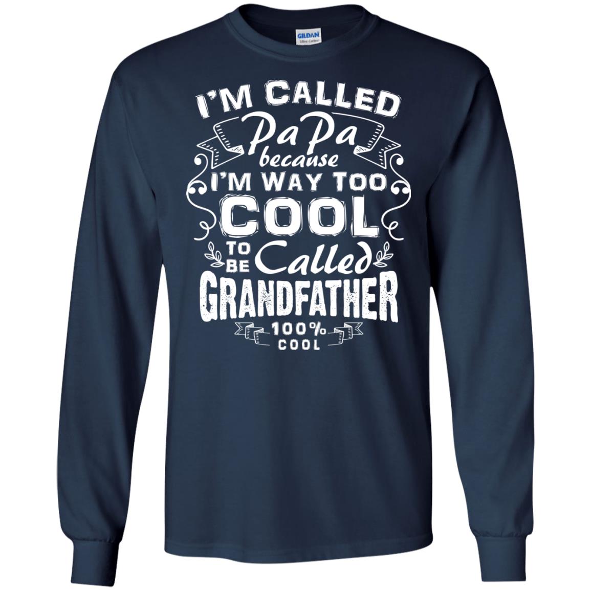 I_m Called Papa Because I_m Way Too Cool To Be Called Grandfather Navy
