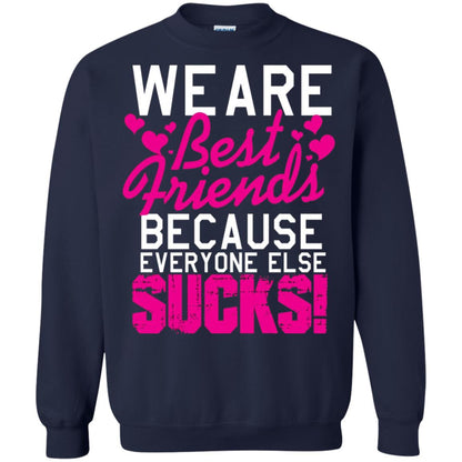 We Are Best Friends Because Everyone Else Sucks T-shirt Navy