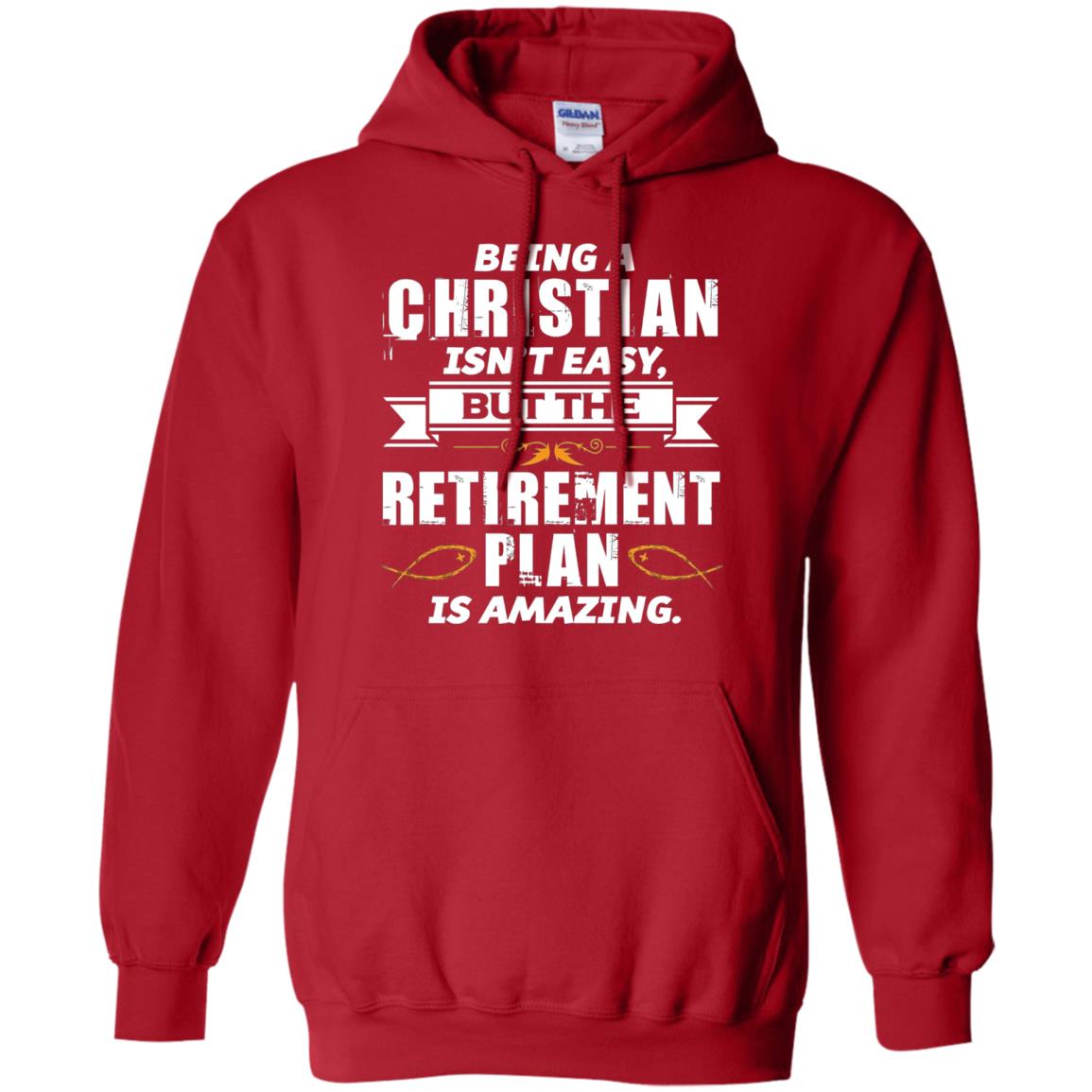 Being A Christian Isnt Easy But The Retirement Plan Is Amazing Red