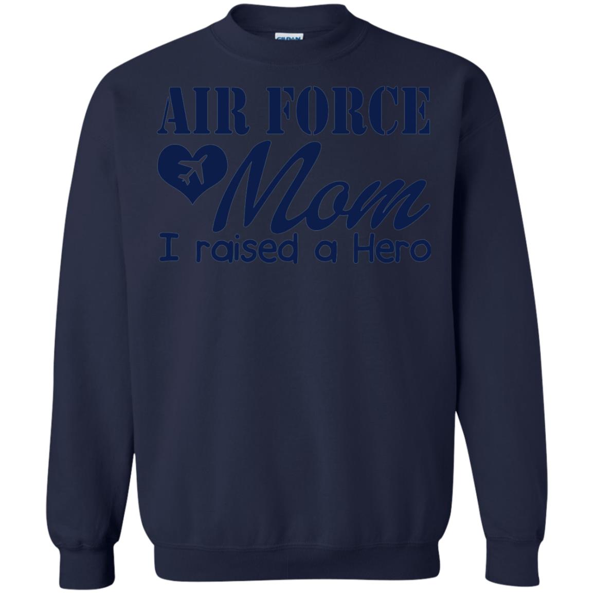 Air Force Mom T-shirt I Raise A Hero Navy