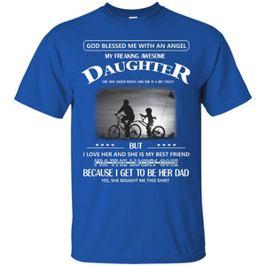 God Blessed Me With An Angle My Freaking Awesome Daughter ShirtG200 Gildan Ultra Cotton T-Shirt