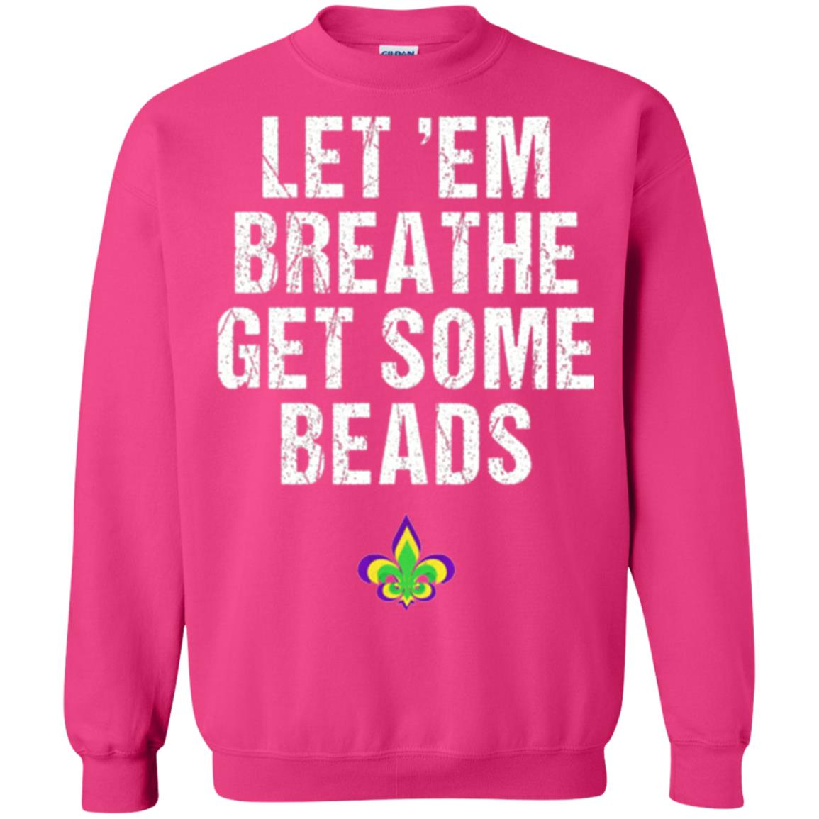 Mardi Gras T-shirt Let_em Breathe Get Some Beads Heliconia