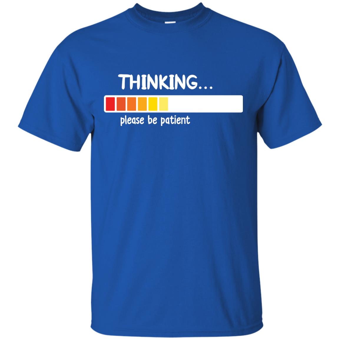 Thinking Please Be Patient T-shirt Royal