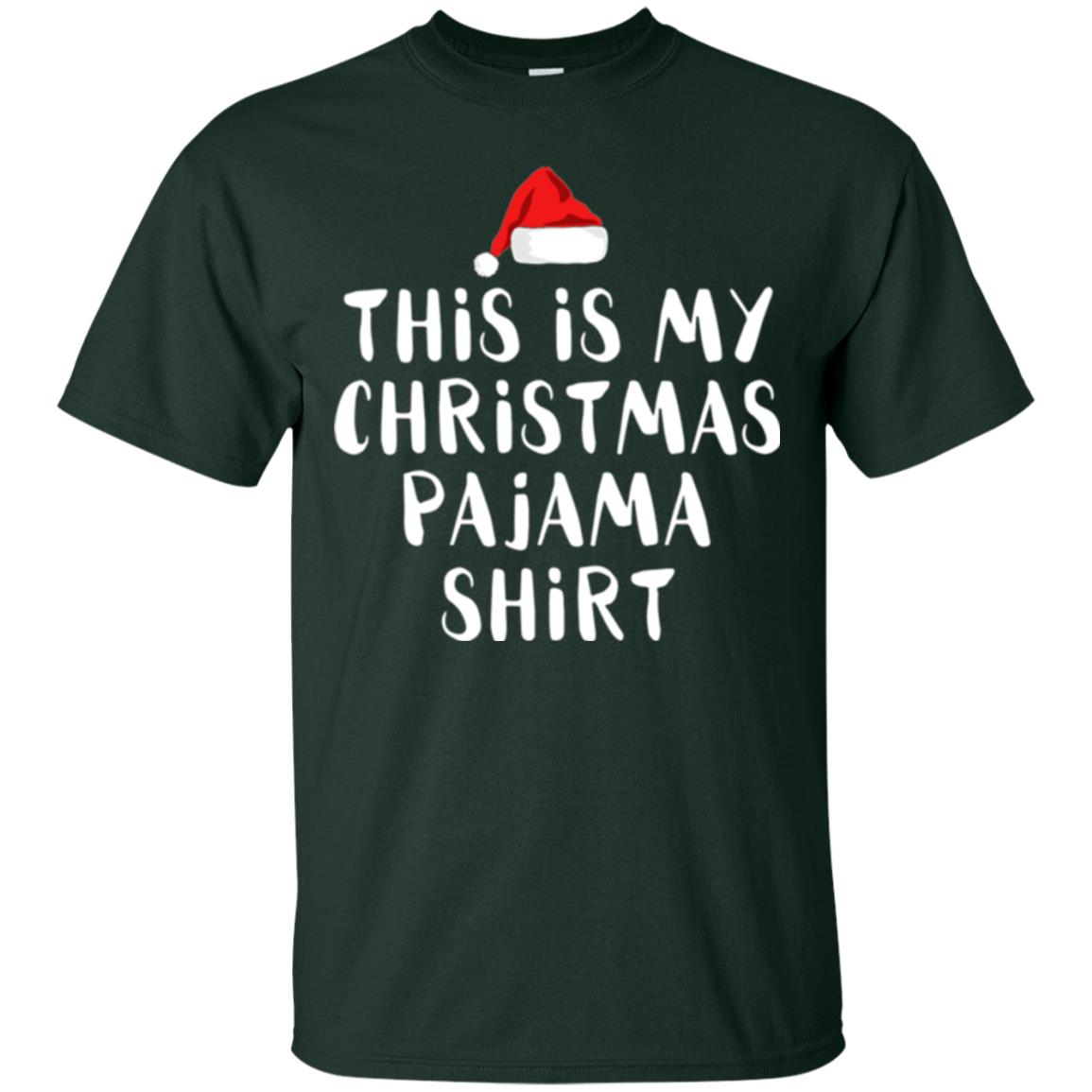 Christmas T-shirt This Is My Christmas Pajama Shirt Forest Green