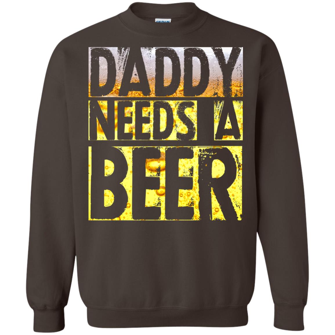 Daddy Needs A Beer Shirt For Dad Loves Beer Dark Chocolate