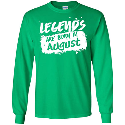 August Birthday Shirt Legends Are Born In August Irish Green