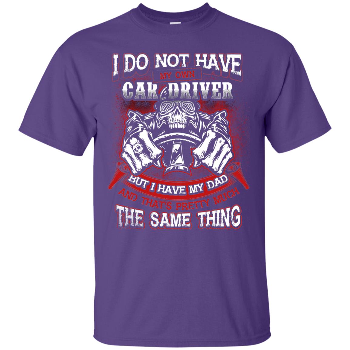 But I Have My Dad And Thats Pretty Much The Same Thing Family Shirt Purple