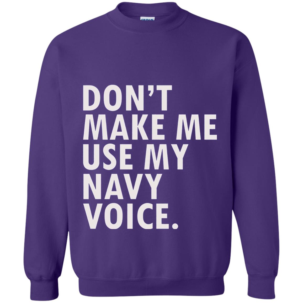 Dont Make Me Use My Mavy Voice Military T-shirt Purple