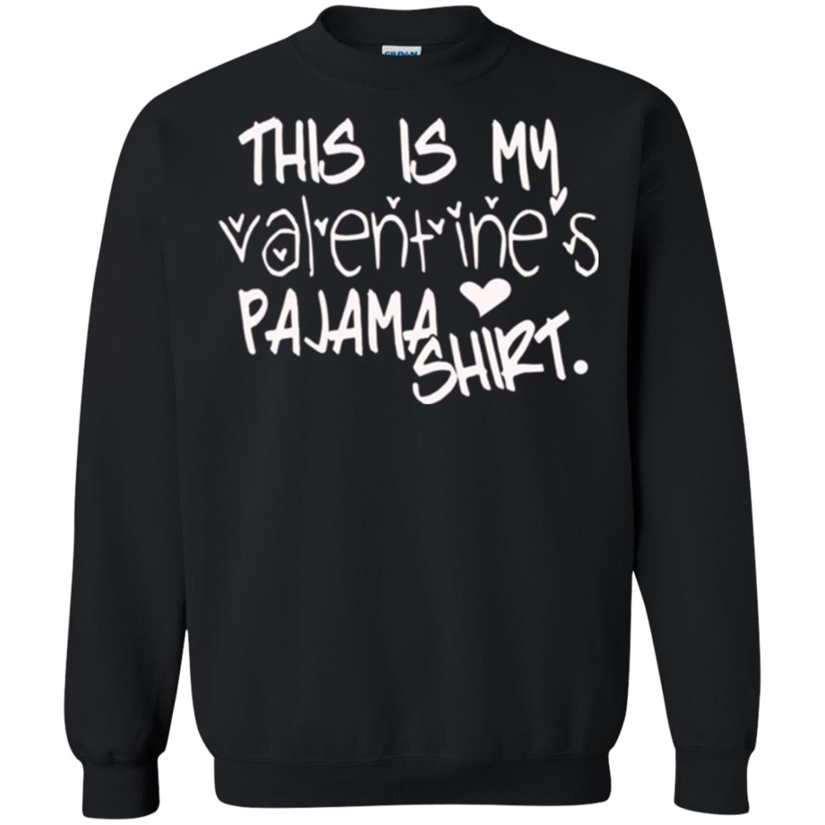 Valentine_s Day T-shirt This Is My Valentines Pajama Shirt Black