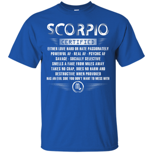 Scorpio Certified Either Love Hard Or Hate Passionately Powerful Af T-shirt