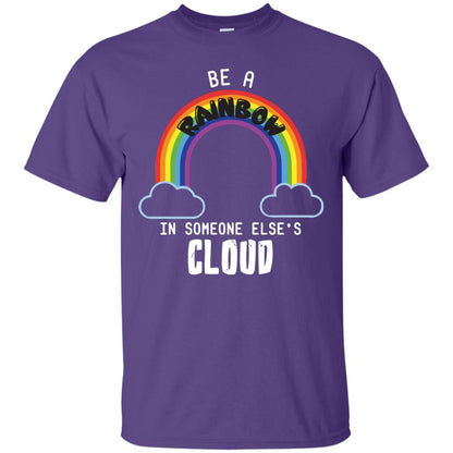 Be A Rainbow In Someone Else_s Cloud Shirt Purple