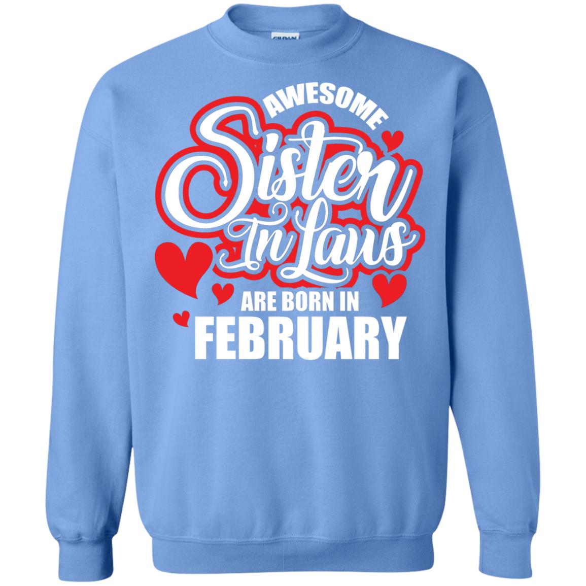 February T-shirt Awesome Sister In Laws Are Born In February Carolina Blue
